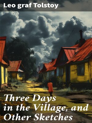 cover image of Three Days in the Village, and Other Sketches